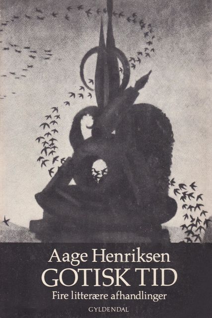 Gotisk tid: fire litterære afhandlinger, Aage Henriksen
