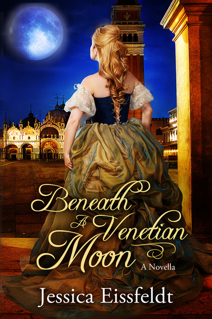 Beneath A Venetian Moon, Jessica Eissfeldt