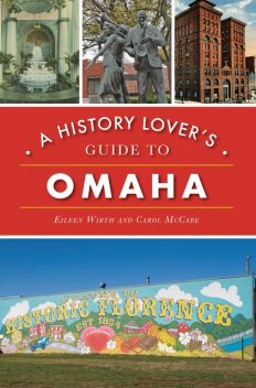 History Lover's Guide to Omaha, Eileen Wirth