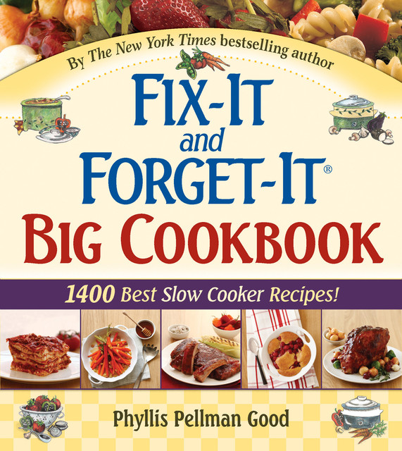 Fix-It and Forget-It Big Cookbook, Phyllis Good