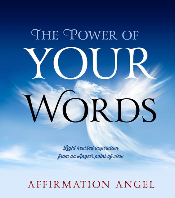 The Power Of Your Words, Affirmation Angel