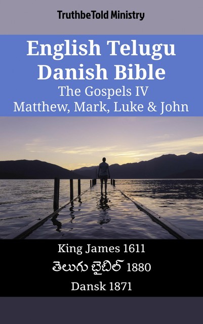 English Telugu Danish Bible – The Gospels IV – Matthew, Mark, Luke & John, Truthbetold Ministry