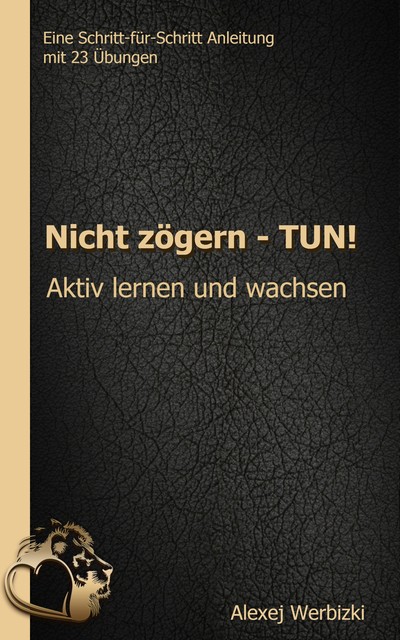 Nicht zögern – TUN, Alexej Werbizki