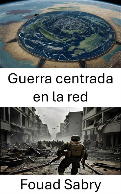 Guerra centrada en la red, Fouad Sabry