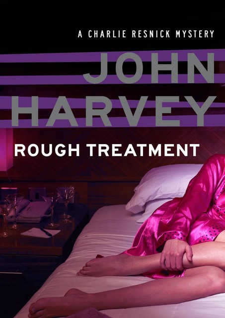 Rough Treatment, John Harvey