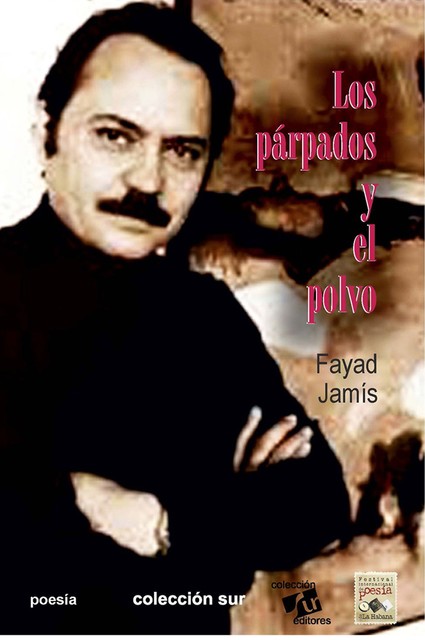 Los párpados y el polvo, Fayad Jamís