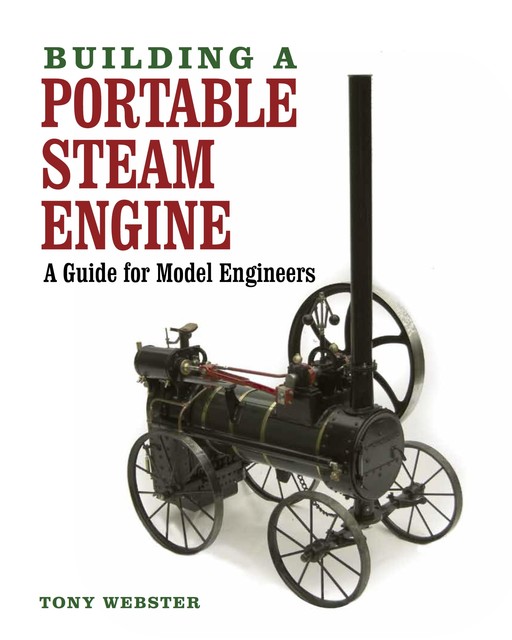 Building a Portable Steam Engine, Tony Webster