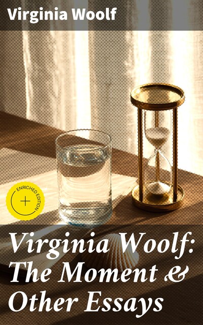 Virginia Woolf: The Moment & Other Essays, Virginia Woolf
