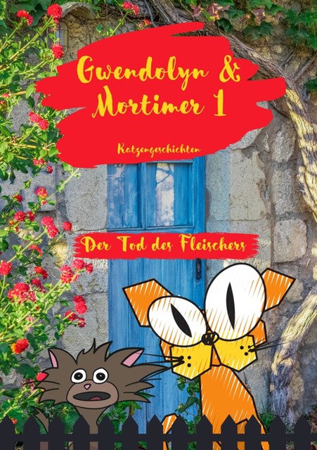 Gwendolyn & Mortimer 1 Katzengeschichten, Barbara Bilgoni