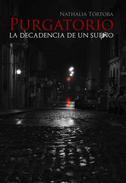 Purgatorio: La decadencia de un sueño (Spanish Edition), Nathalia Tórtora