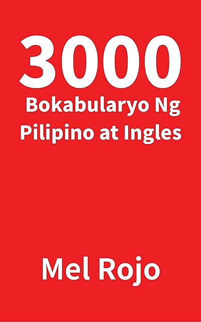 3000 Bokabularyo Ng Pilipino at Ingles, Mel Rojo