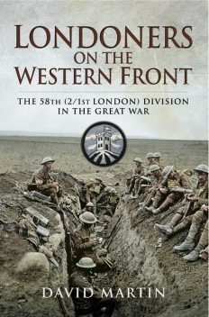 Londoners on the Western Front, David Martin