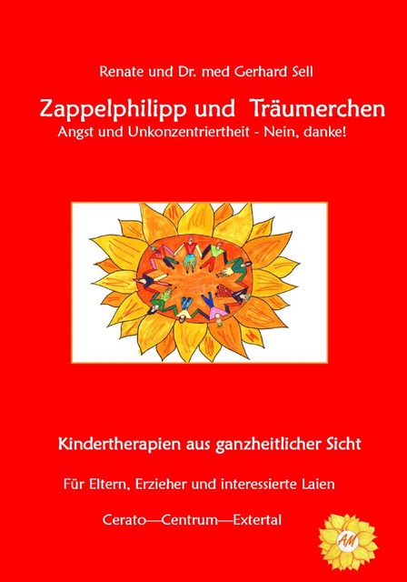 Zappelphilipp und Träumerchen Angst und Unkonzentriertheit-Nein, danke, Renate und med. Gerhard Sell