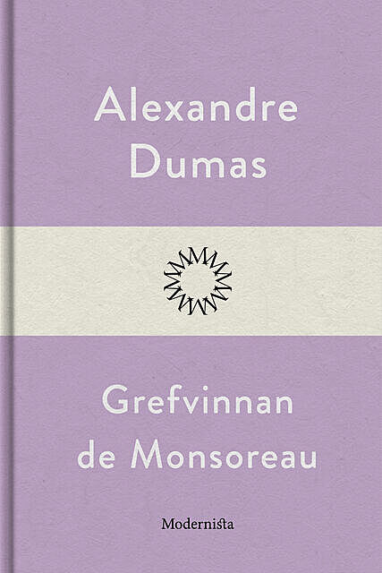 Grefvinnan de Monsoreau, Alexandre Dumas