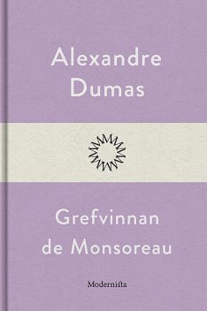 Grefvinnan de Monsoreau, Alexandre Dumas