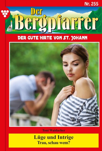 Der Bergpfarrer 255 – Heimatroman, Toni Waidacher
