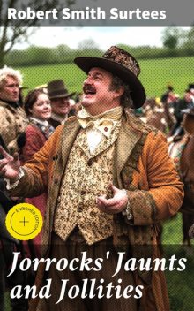 Jorrocks' Jaunts and Jollities, Robert Smith Surtees