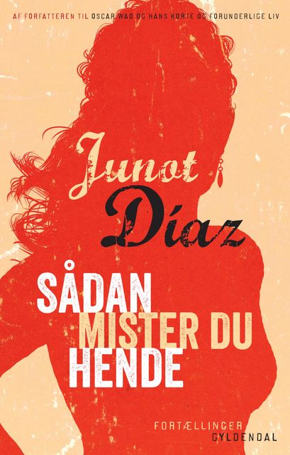 Sådan mister du hende, Junot Díaz