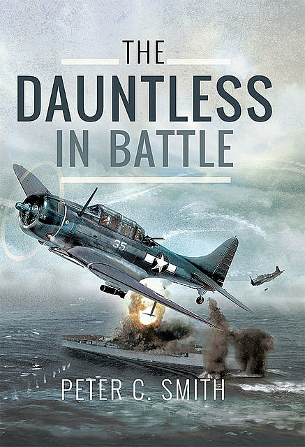 The Dauntless in Battle, Peter C Smith