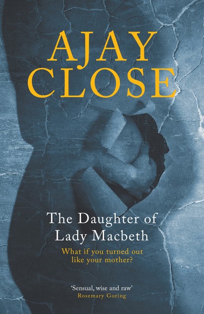 The Daughter of Lady Macbeth, Ajay Close