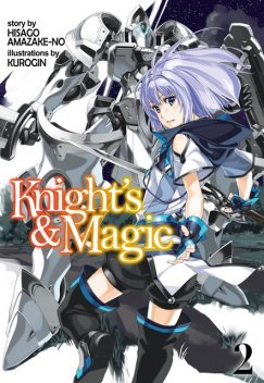 Knight's & Magic: Volume 2 (Light Novel), Hisago Amazake-no