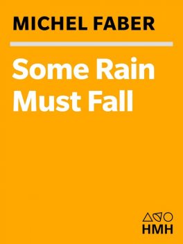 Some Rain Must Fall, Michel Faber