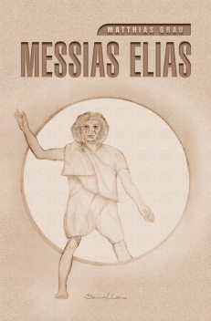 Messias Elias, Matthias Grau