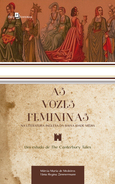 As Vozes Femininas na Literatura Inglesa da Baixa Idade Média, Márcia Maria de Medeiros, Tânia Regina Zimmermann