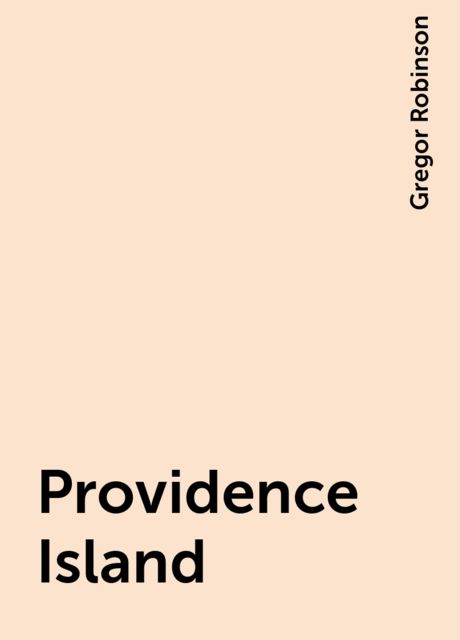 Providence Island, Gregor Robinson