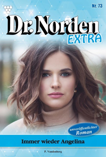 Dr. Norden Extra 73 – Arztroman, Patricia Vandenberg