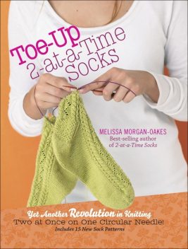 Toe-Up 2-at-a-Time Socks, Melissa Morgan-Oakes