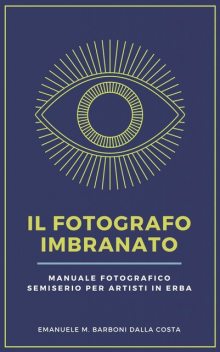 Il Fotografo Imbranato, Emanuele M. Barboni Dalla Costa