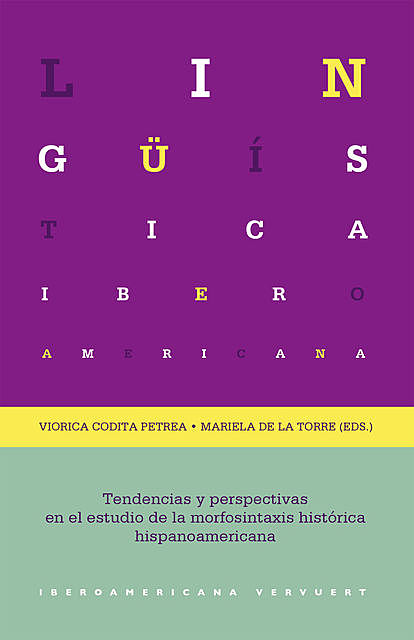 Tendencias y perspectivas en el estudio de la morfosintaxis histórica hispanoamericana, Viorica Codita, Mariela de La Torre