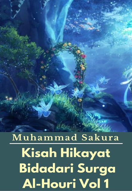 Kisah Hikayat Bidadari Surga Al-Houri Vol 1, Muhammad Sakura
