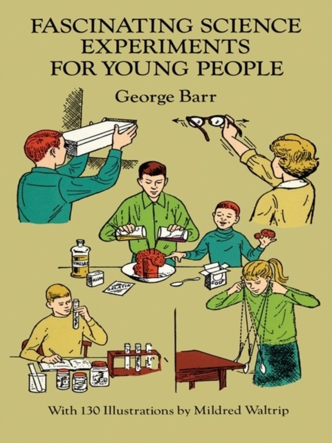 Fascinating Science Experiments for Young People, George Barr