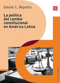 La política del cambio constitucional en América Latina, Gabriel Negretto