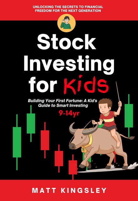 Stock Investing For Kids, Matt Kingsley