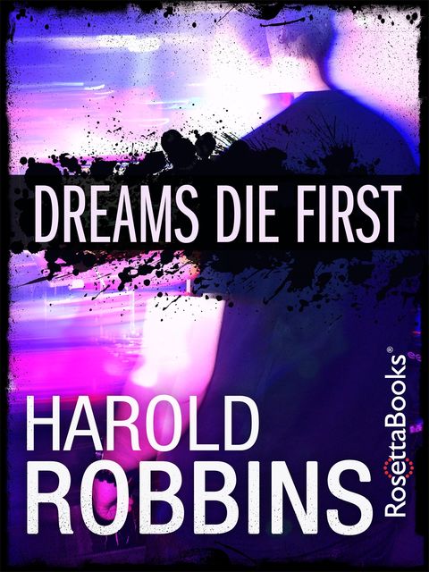 Dreams Die First, Harold Robbins