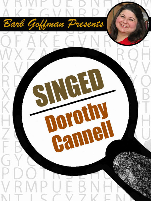 Singed, Dorothy Cannell