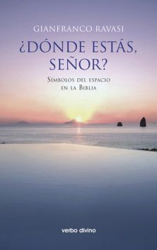 Dónde estás, Señor, Gianfranco Cardenal Ravasi