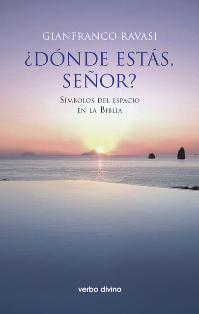 Dónde estás, Señor, Gianfranco Cardenal Ravasi