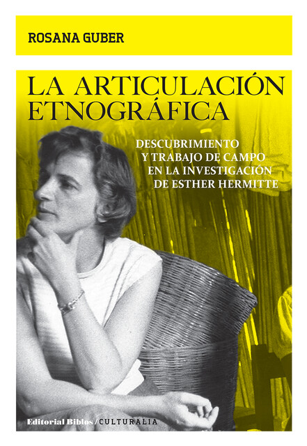 La articulación etnográfica, Rosana Guber