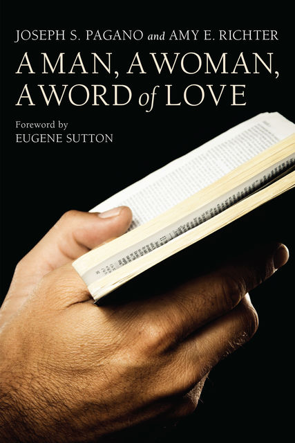 A Man, A Woman, A Word of Love, Amy E. Richter, Joseph S. Pagano