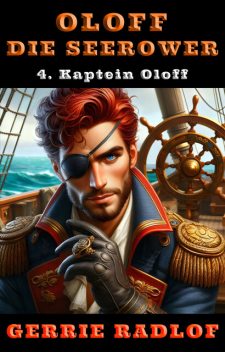 Oloff die Seerower 4: Kaptein Oloff, Gerrie Radlof