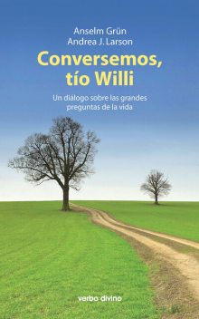 Conversemos, tío Willi, Anselm Grün, Andrea J. Larson