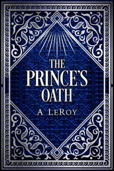 The Prince's Oath, Mohammad Wali, A LeRoy