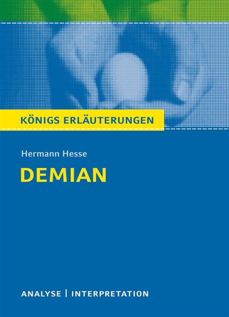 Demian. Königs Erläuterungen, Hermann Hesse