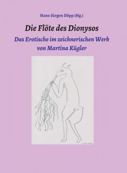 Die Flöte des Dionysos, Hans-Jürgen Döpp, Bernd Mattheus, Martina Kügler, Wolfgang Kuhl, Wolfgang Rothe