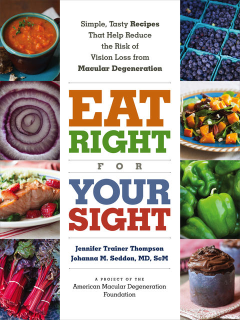 Eat Right for Your Sight, Jennifer Thompson, Johanna M.Seddon