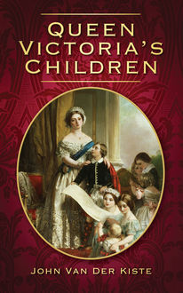 Queen Victoria's Children, John Van der Kiste